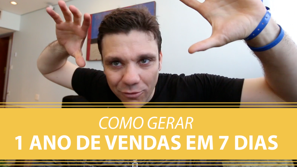Como Gerar 1 Ano de Vendas em 7 Dias