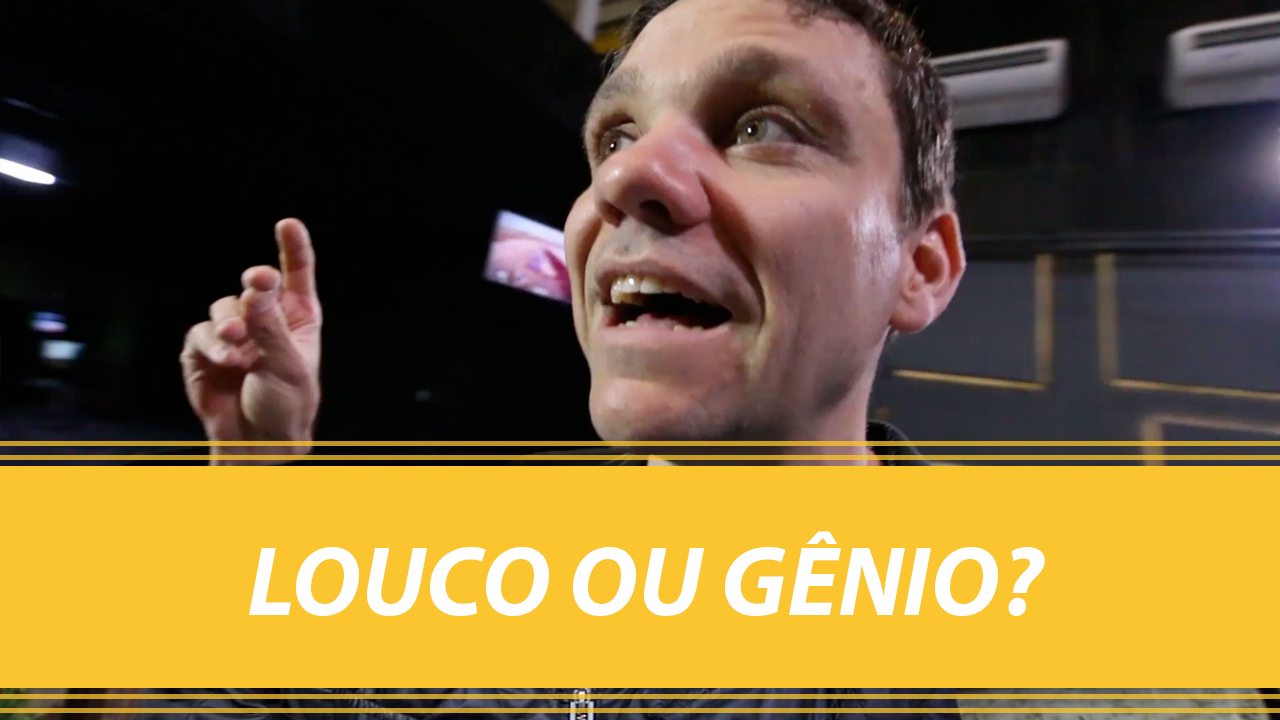 Louco ou Gênio?