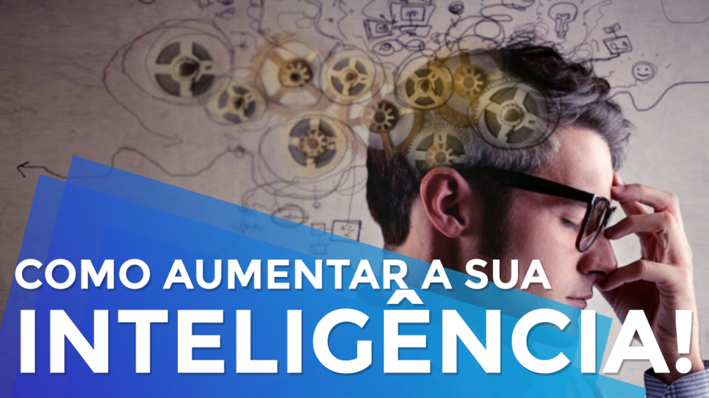 Como Aumentar sua Inteligência