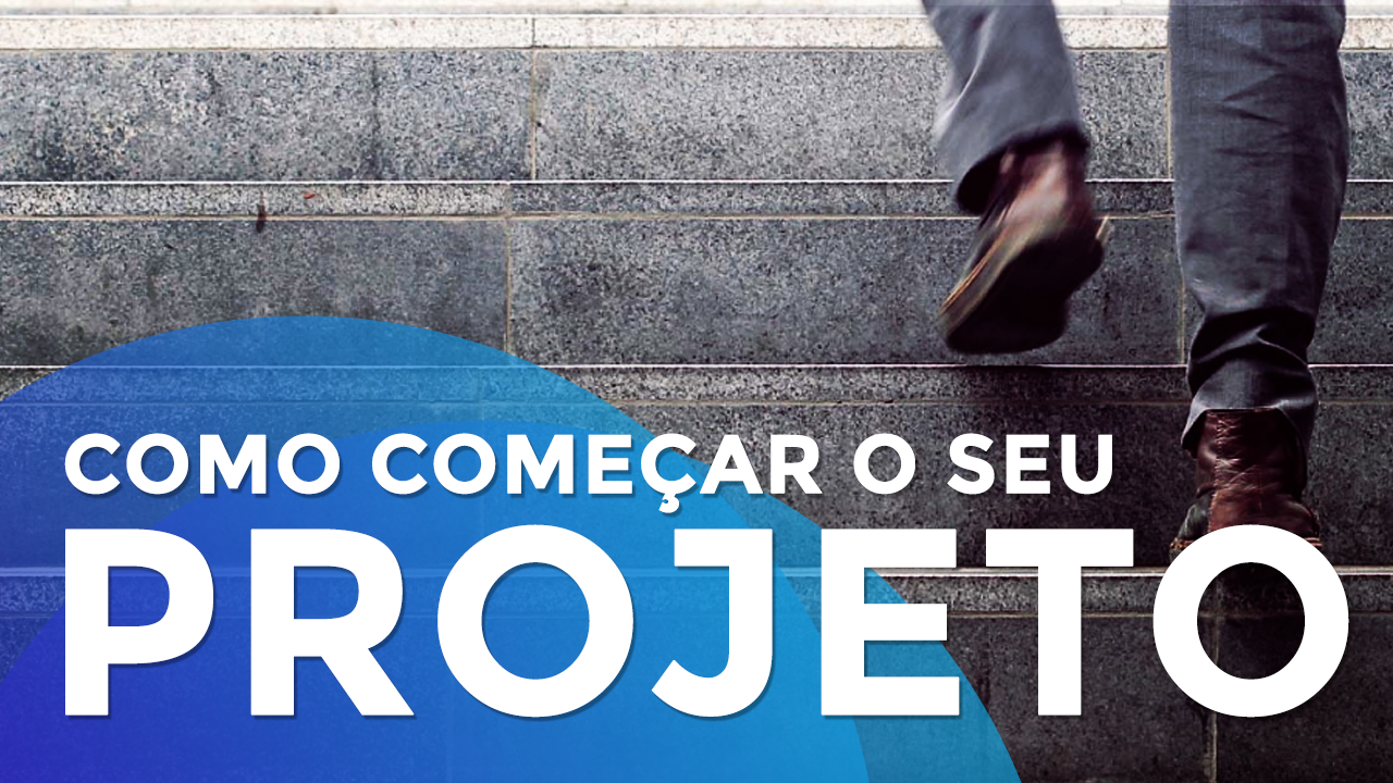Como Começar Seu Projeto