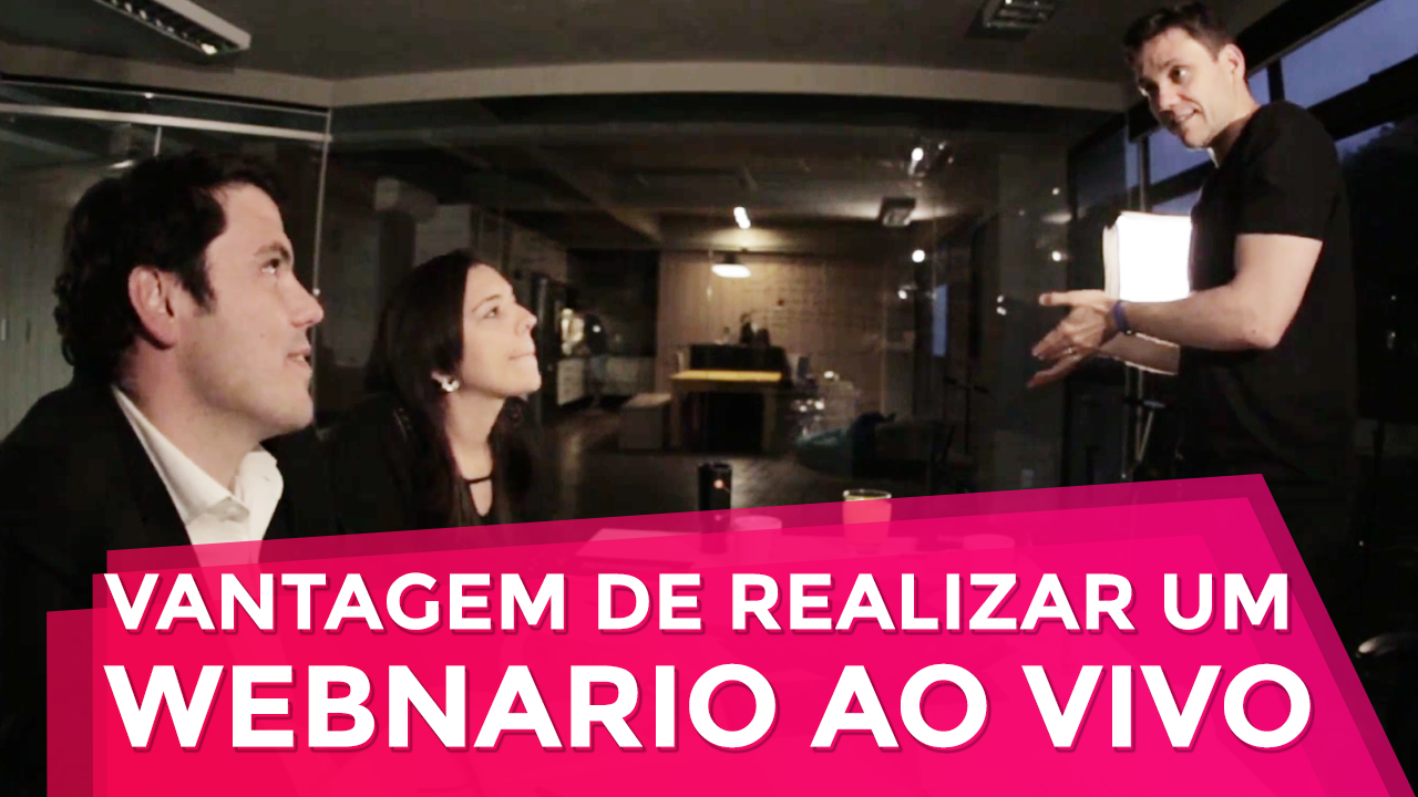 A Grande Vantagem de Realizar um Webnário Ao Vivo