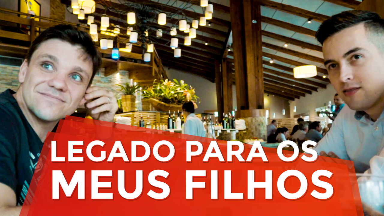 O Legado Que Eu Quero Deixar Para os Meus Filhos
