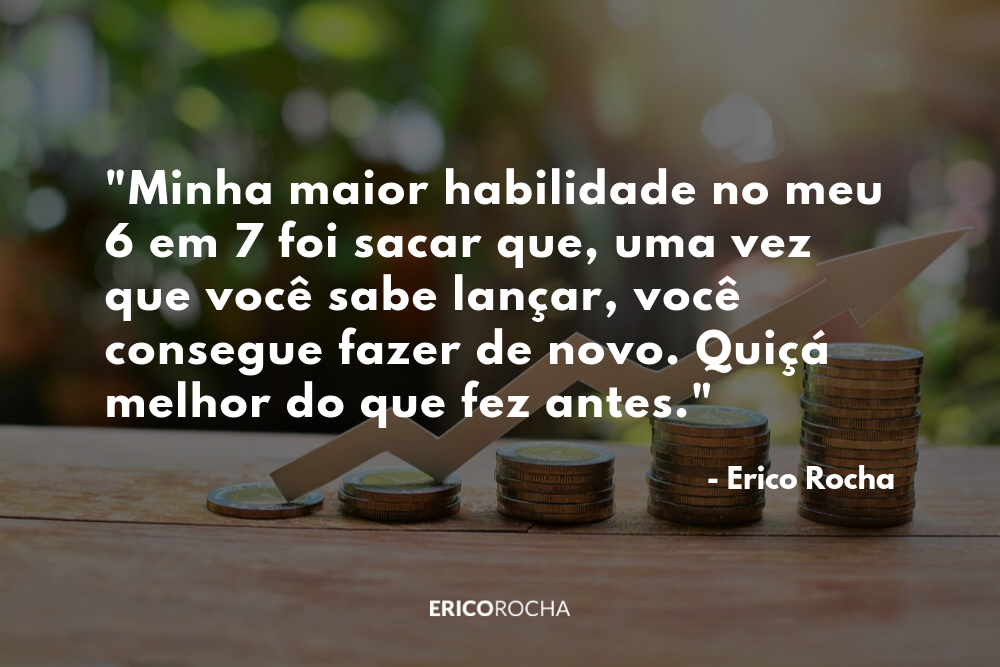 Quanto você precisa investir para fazer o seu 6 em 7