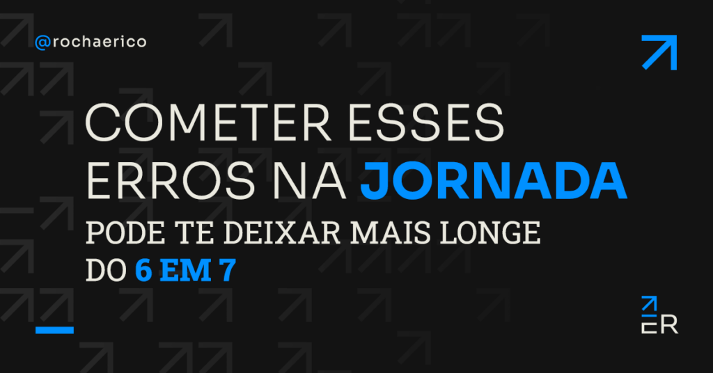 Os principais erros de expert e lançador na jornada do 6 em 7